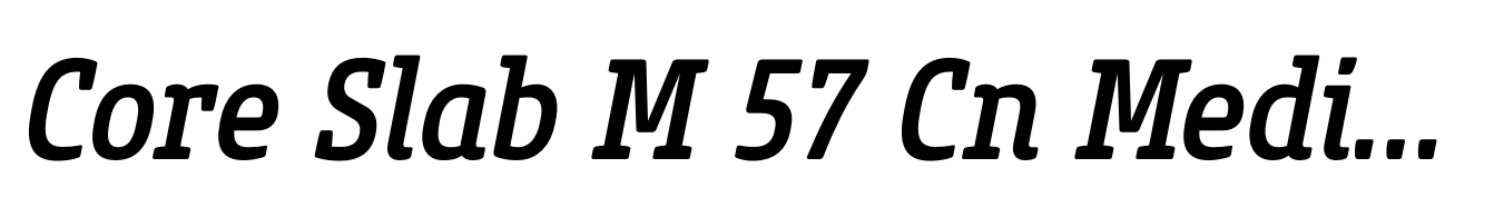 Core Slab M 57 Cn Medium Italic